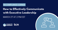 Webinar graphic reads RA Compliance Corner - How to effectively communicate with executive leadership 3-27-24 2pm ET [Image by creator  from ]